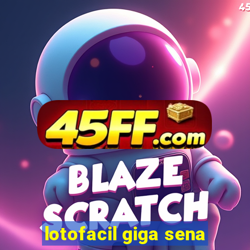 lotofacil giga sena